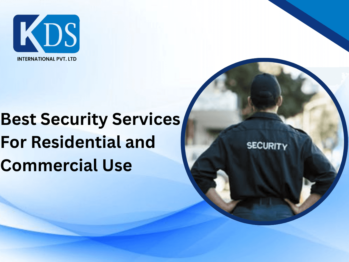 Best Security Services For Residential and Commercial Use