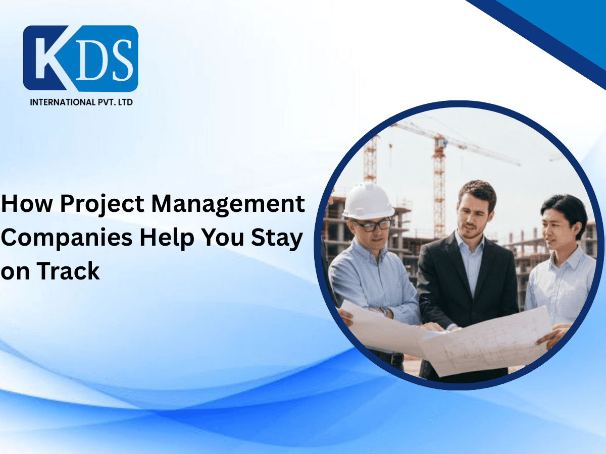 How Project Management Companies Help You Stay on Track