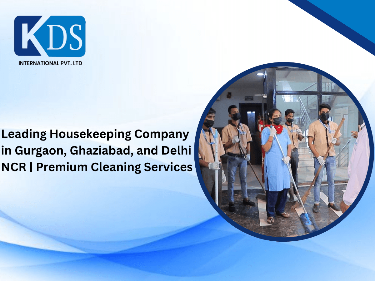 Leading Housekeeping Company in Gurgaon, Ghaziabad, and Delhi NCR | Premium Cleaning Services
