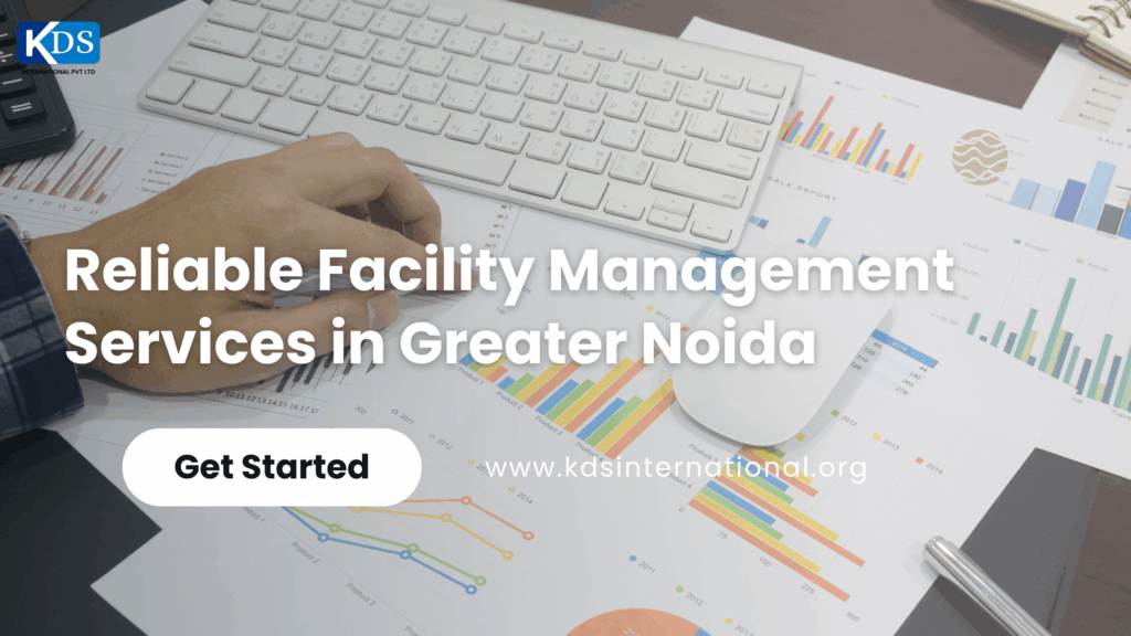 Facility Management Services in Greater Noida