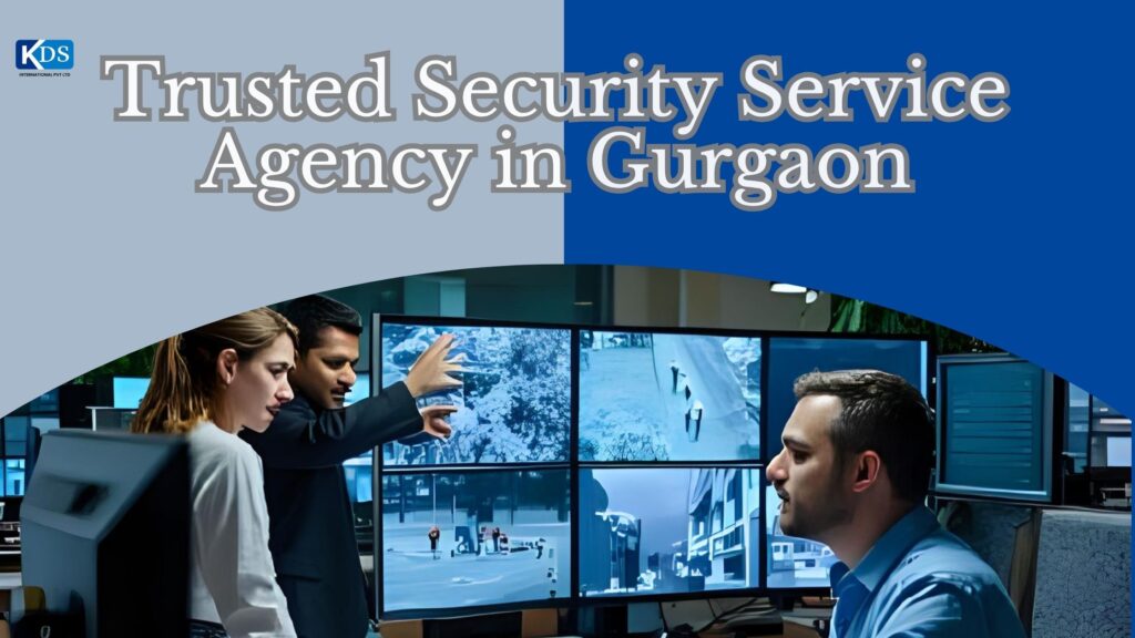 Trusted Security Service Agency in Gurgaon