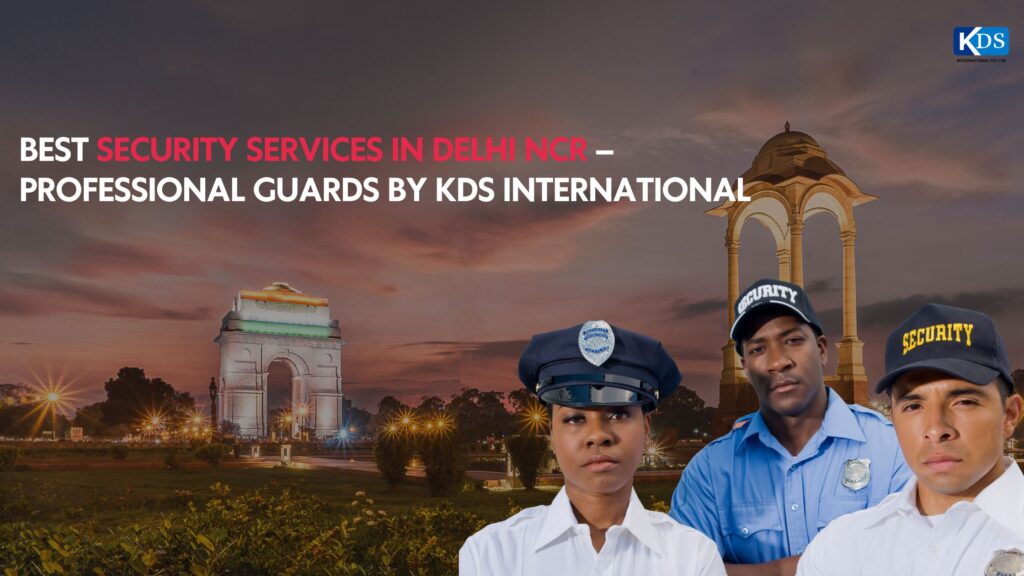 Best Security Services in Delhi NCR