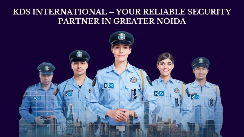 Best Security Services in Greater Noida

