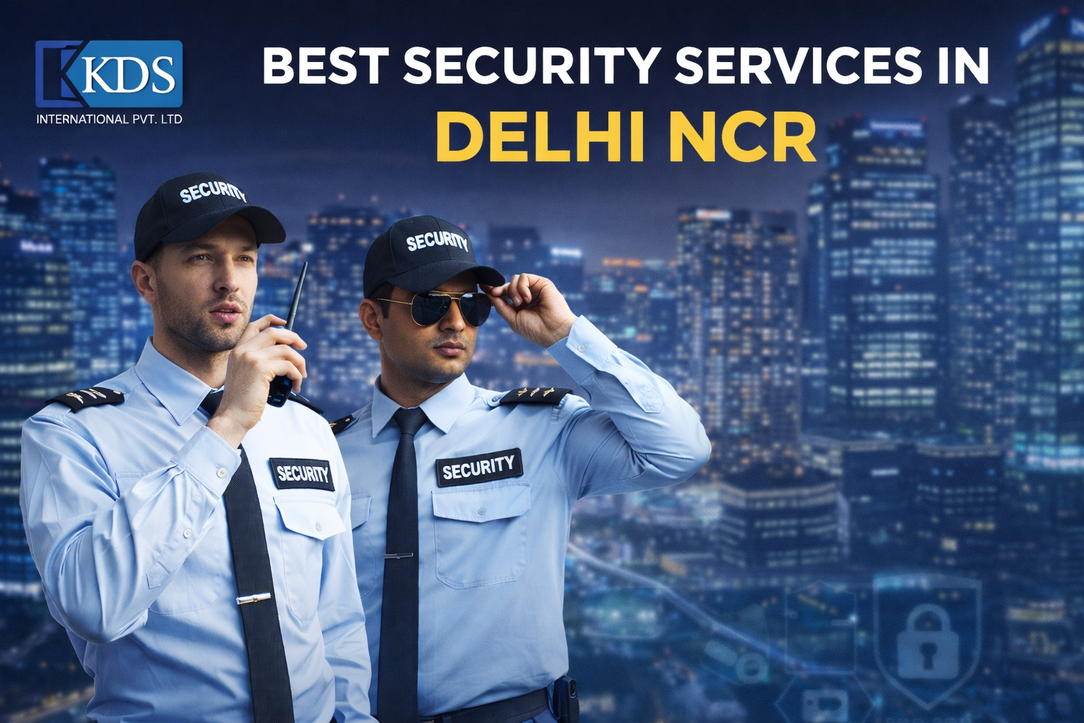 Security Service Agency in Delhi NCR Offering End-to-End Protection Solutions 